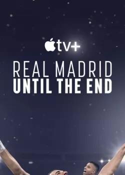 Real Madrid: Until the End / Реал Мадрид: До края (2023)