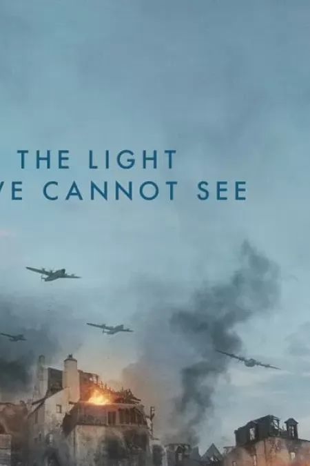 All the Light We Cannot See Season 1 /  Светлината която не можем да видим Сезон 1 (2023)